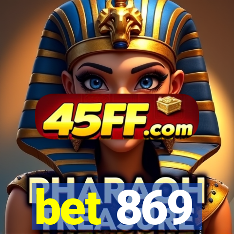 bet 869